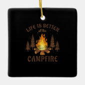 Camping - Life is Better by the Campfire Keramikornament (Vorderseite)