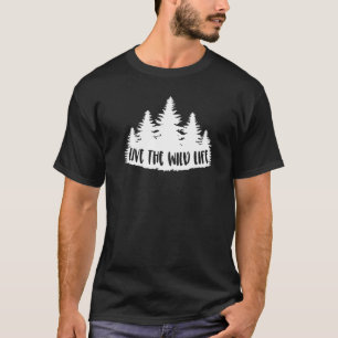 Camping live The Wild Life Sommer Wandern T-Shirt