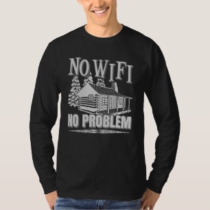 Camping Log Kabine Kein Wi-Fi Kein Problem Camper T-Shirt