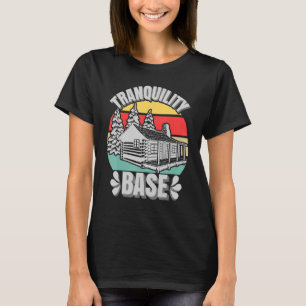 Camping Login Kabine Tranquility Base Camper Urlau T-Shirt