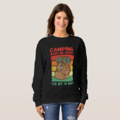 Camping Make Me Happy You Not So Much Sweatshirt (Vorne ganz)