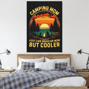 Camping-Mama, genau wie eine normale Mama Leinwanddruck