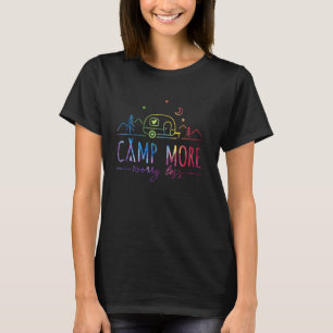 Camping Mehr Sorgen Weniger Camping Tie Dye Natur T-Shirt