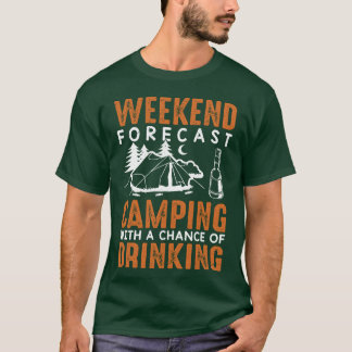 Camping mit der Chance, Alkohol Bier zu trinken ma T-Shirt