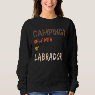 Camping mit Dog Zeltkarawane nur mit Labor Sweatshirt
