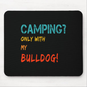 Camping mit Hunde Zelt Motorhome nur mit meinem Bu Mousepad