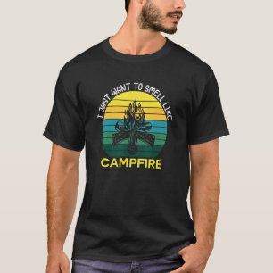 Camping Mountain Wollte wie Campfire Wild zu riech T-Shirt