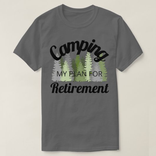 Camping my plan for retirement 2 T-Shirt (Design vorne)