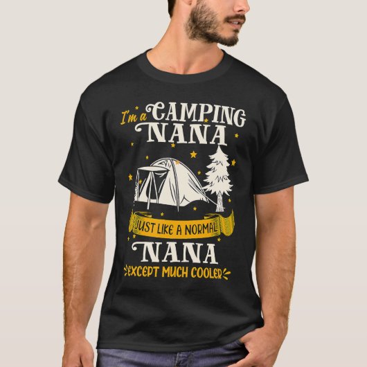 Camping Nana Much Cooler For Nana T-Shirt (Vorderseite)
