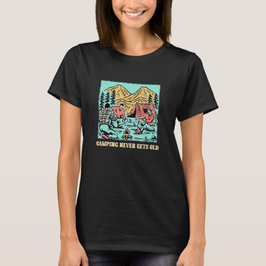 Camping Never Gets Old Camper Motivational Quote C T-Shirt (Vorderseite)