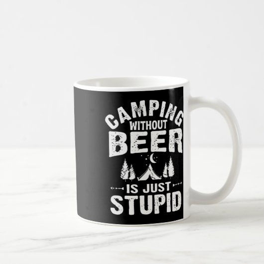 Camping ohne Bier ist einfach blöd Kaffeetasse (Rechts)