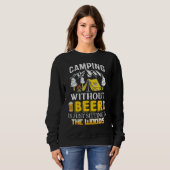 Camping ohne Bier sitzt nur im Wald Sweatshirt (Vorne ganz)