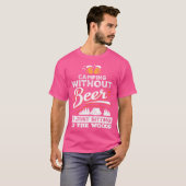 Camping ohne Bier sitzt nur im Wald T-Shirt (Vorne ganz)