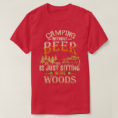 Camping ohne Bier sitzt nur im Wald T-Shirt (Design vorne)
