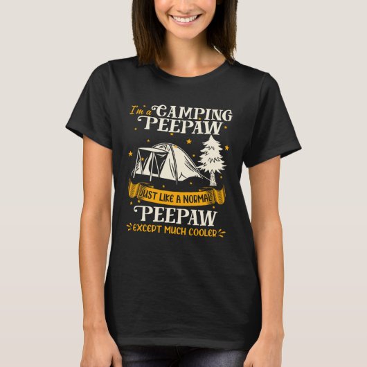 Camping Peepaw Much Cooler For Peepaw T-Shirt (Vorderseite)