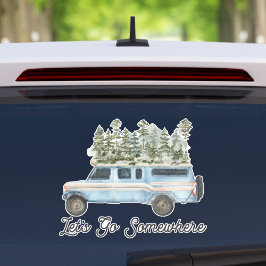 Camping Road Trip Zitat Lass uns irgendwo hingehen Aufkleber