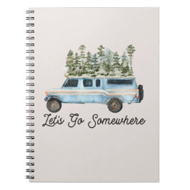 Camping Road Trip Zitat Lass uns irgendwo hingehen Notizblock