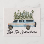 Camping Road Trip Zitat Lass uns irgendwo hingehen Postkarte (Vorderseite)
