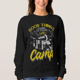 Camping Rv gute Gedanken kommen zu denen, die zelt Sweatshirt