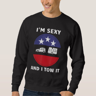 Camping Rv Im Sexy und ich zog es American Flag Ci Sweatshirt