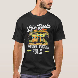 Camping Rv Life Rocks, wenn der Wohnraum rollt Ca T-Shirt