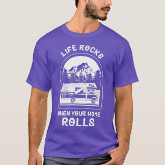Camping Rv Life Rocks wenn Ihre Zuhause 1 rollt T-Shirt