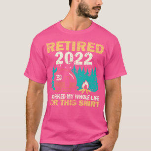 Camping Rv Remüde 2022 habe ich mein ganzes Leben T-Shirt