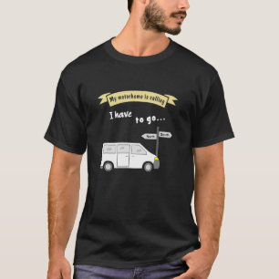 Camping RV Sprichwort Mein Wohnmobil ruft 5 an T-Shirt