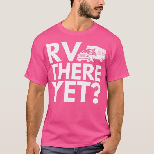Camping Rv There yet T-Shirt (Vorderseite)