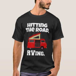 Camping Rving Camper Design Geschenk an die Straße T-Shirt