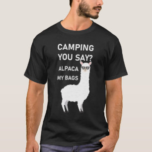 Camping, sagen Sie? Alpaca meine Taschen T-Shirt