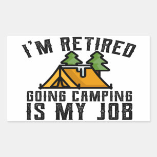 Camping-Shirt für neu Rentner Camping ist mein Job Rechteckiger Aufkleber