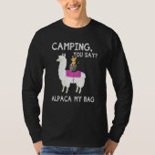 Camping Sie sagen Alpaca meine Bag Dog Riding Llam T-Shirt (Vorderseite)