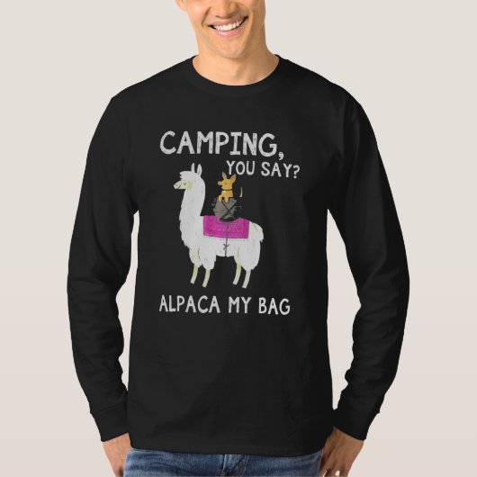 Camping Sie sagen Alpaca meine Bag Dog Riding Llam T-Shirt (Vorderseite)
