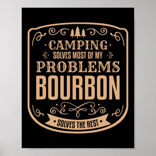 Camping Solves Most Of My Problems Bourbon Solves  Poster (Vorne)