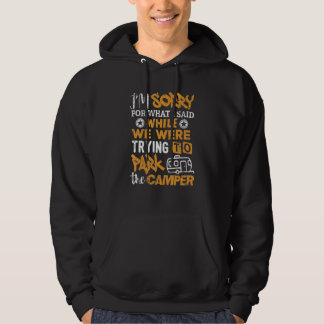 Camping  Sorry What I Said Park The Camper Camp 1 Hoodie