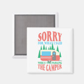Camping tut mir leid für das, was ich beim Parken  Magnet (Vorderseite/Rückseite)