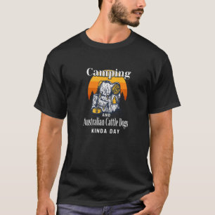 Camping und Australian Cattle Dogs so ein Tag Blau T-Shirt
