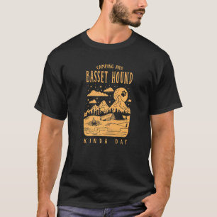 Camping und Basset Hound Kinda Day Hunde Rasse Hun T-Shirt