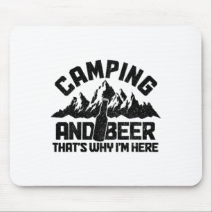 Camping und Bier Deshalb bin ich hier Lustiger Cam Mousepad