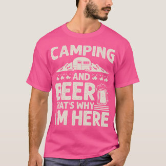 Camping und Bier, warum ich hier bin lustiges Camp T-Shirt