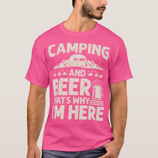 Camping und Bier, warum ich hier bin lustiges Camp T-Shirt (Vorderseite)