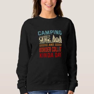 Camping und Border Collies irgendwie ein Tag Sheep Sweatshirt