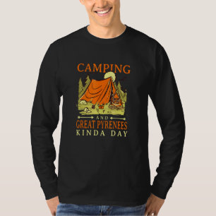 Camping und große Pyrenäen Kinda Tag Pyrenäen Hund T-Shirt