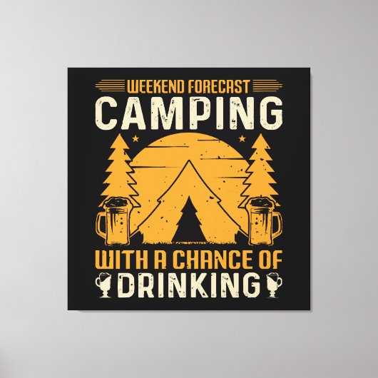 Camping und Trinken Leinwanddruck (Vorderseite)