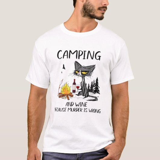Camping und Wein, weil Mord falsch ist - Funny C T-Shirt (Vorderseite)