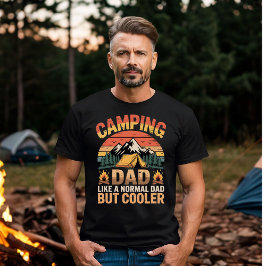 Camping Vater wie ein normaler Vater, aber Cooler  T-Shirt