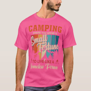 Camping verbringt ein kleines Glück wie ein Obdach T-Shirt