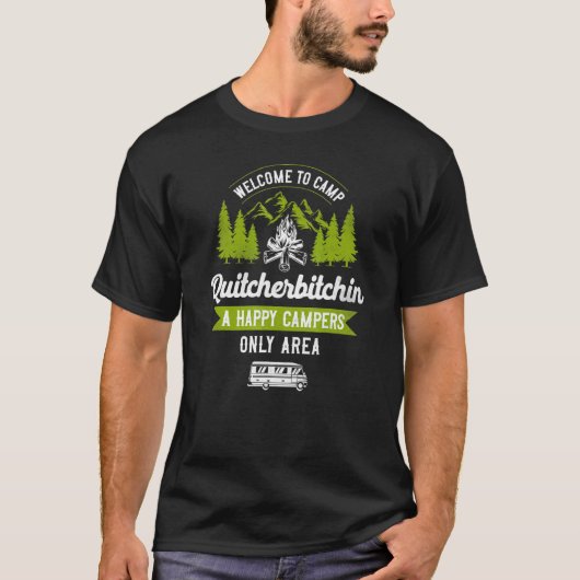 Camping Willkommen im Camp Quitcherbitchin Motorho T-Shirt (Vorderseite)