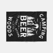 Camping Without Beer Is Just Sitting In The Woods Fleecedecke (Vorderseite (Horizontal))